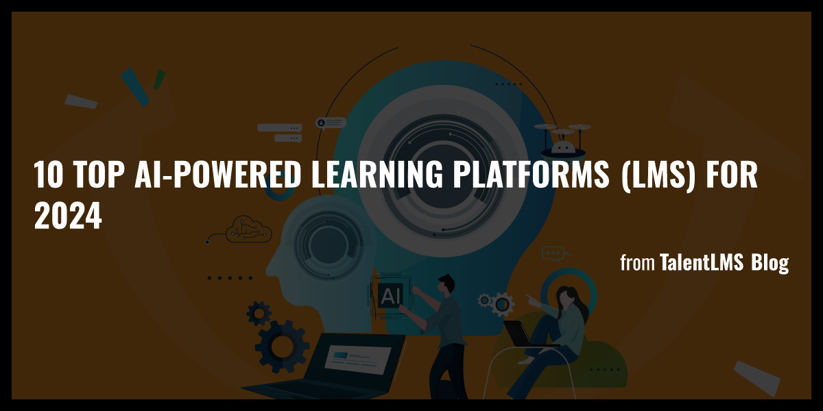 10 Top AI Powered Learning Platforms LMS For 2024 Briefly