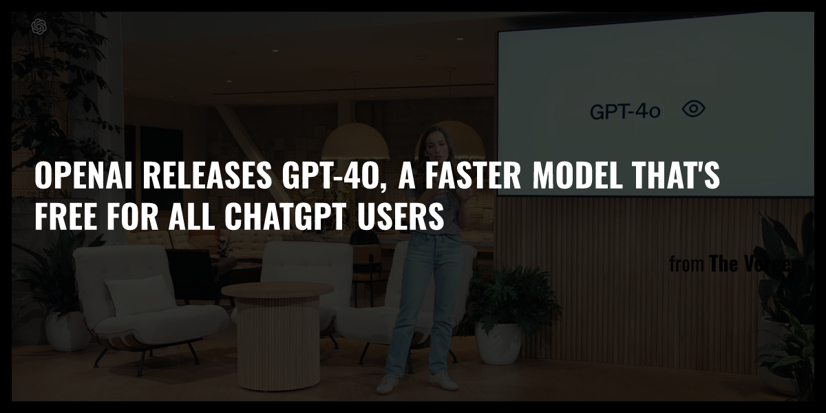 Openai Releases Gpt O A Faster Model That S Free For All Chatgpt