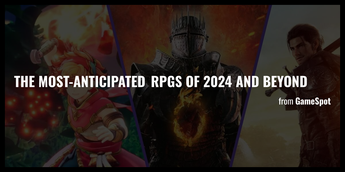 The Most Anticipated Rpgs Of And Beyond Briefly