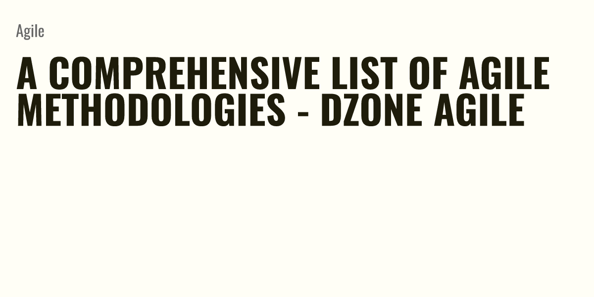 A Comprehensive List Of Agile Methodologies Dzone Agile Briefly 1192