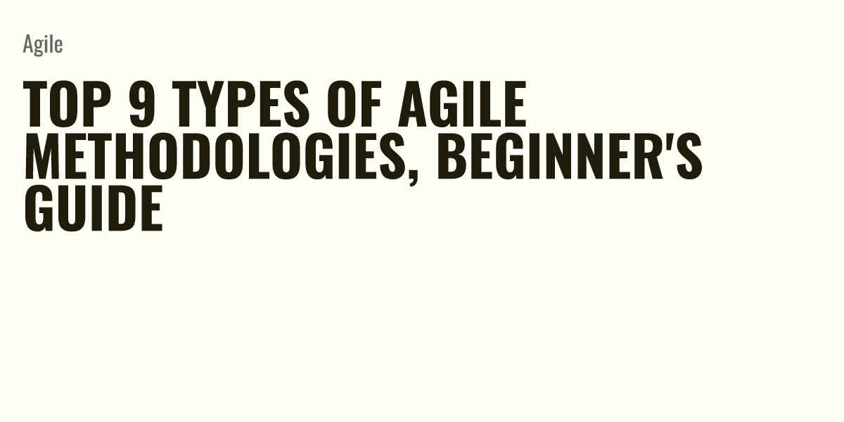 Top 9 Types Of Agile Methodologies Beginners Guide Briefly 8772