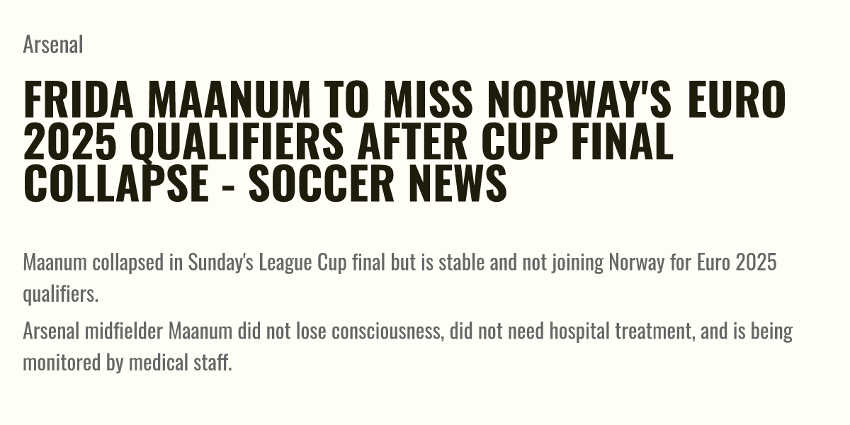 Frida Maanum to miss Norway's Euro 2025 qualifiers after cup final