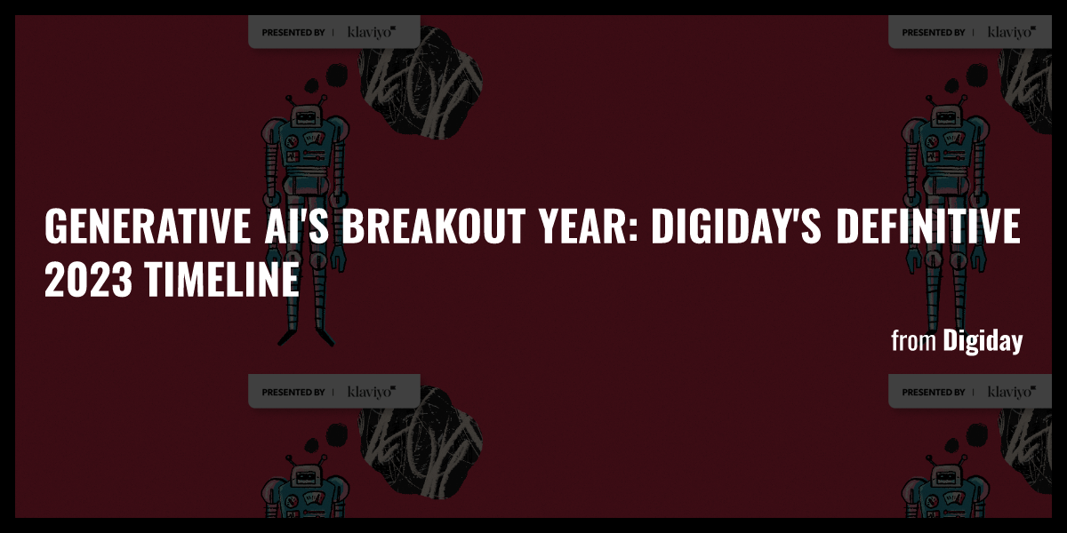 Generative AI's Breakout Year: Digiday's Definitive 2023 Timeline - Briefly