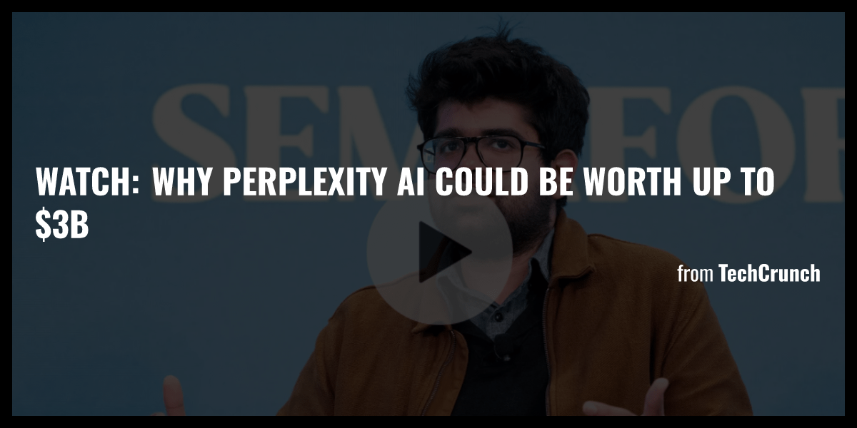 Watch: Why Perplexity AI could be worth up to $3B - Briefly