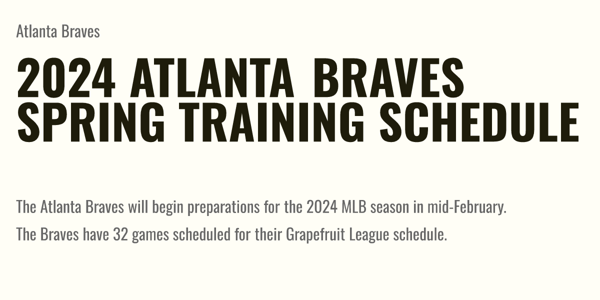 2024 Atlanta Braves Spring Training Schedule Briefly