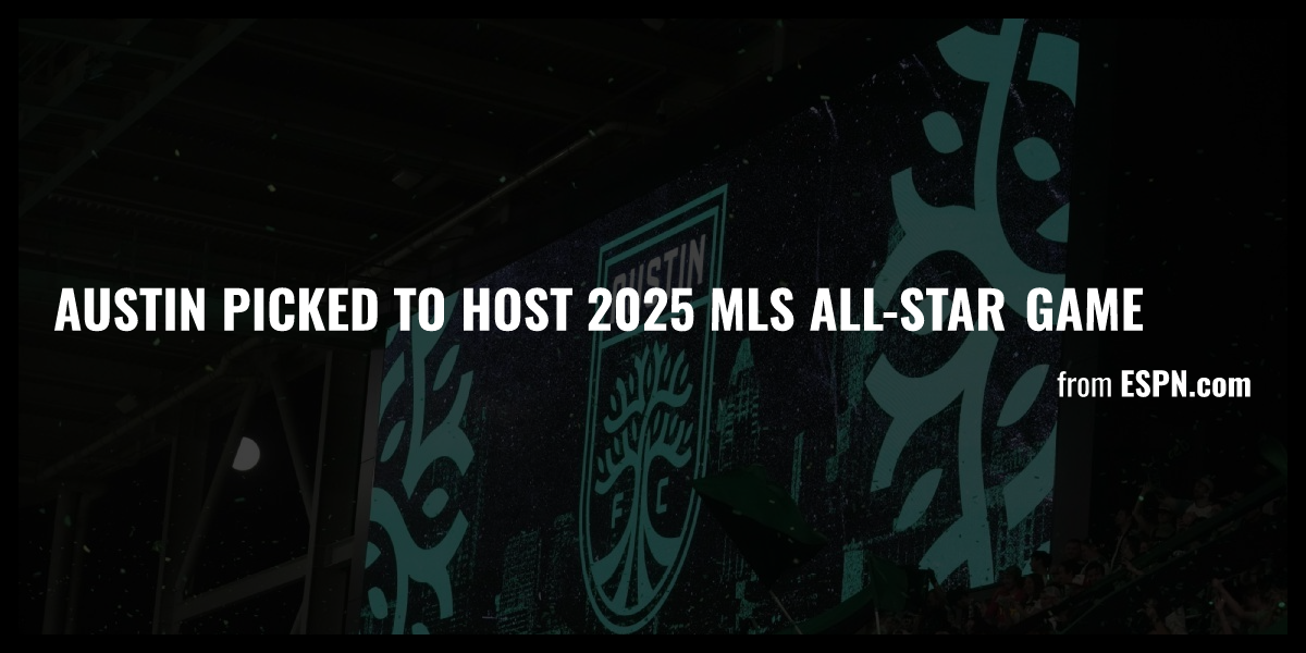 Austin picked to host 2025 MLS AllStar Game Briefly