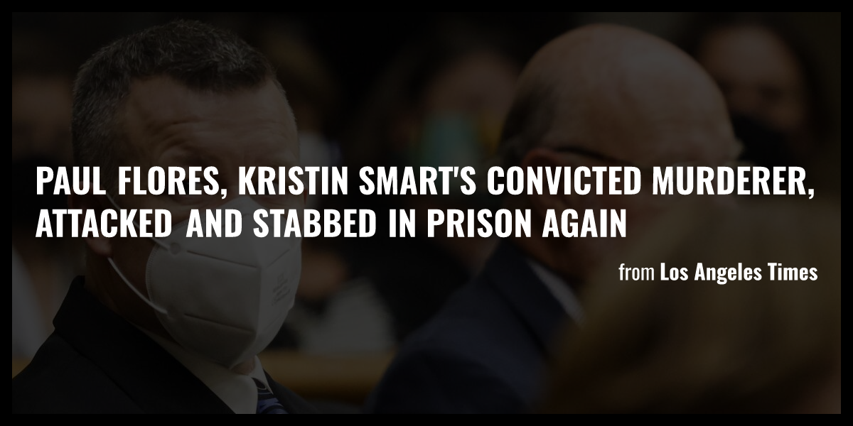 Paul Flores, Kristin Smart's Convicted Murderer, Attacked And Stabbed ...