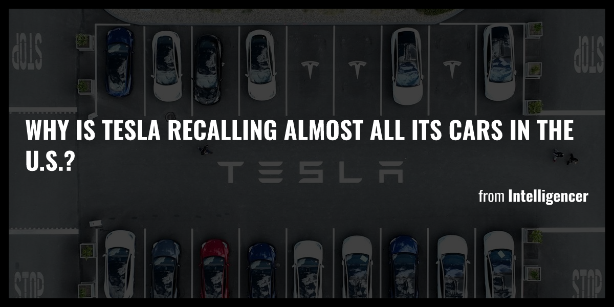 Why Is Tesla Recalling Almost All Its Cars In The U.S.? - Briefly