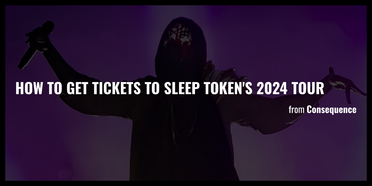 How to Get Tickets to Sleep Token's 2024 Tour Briefly