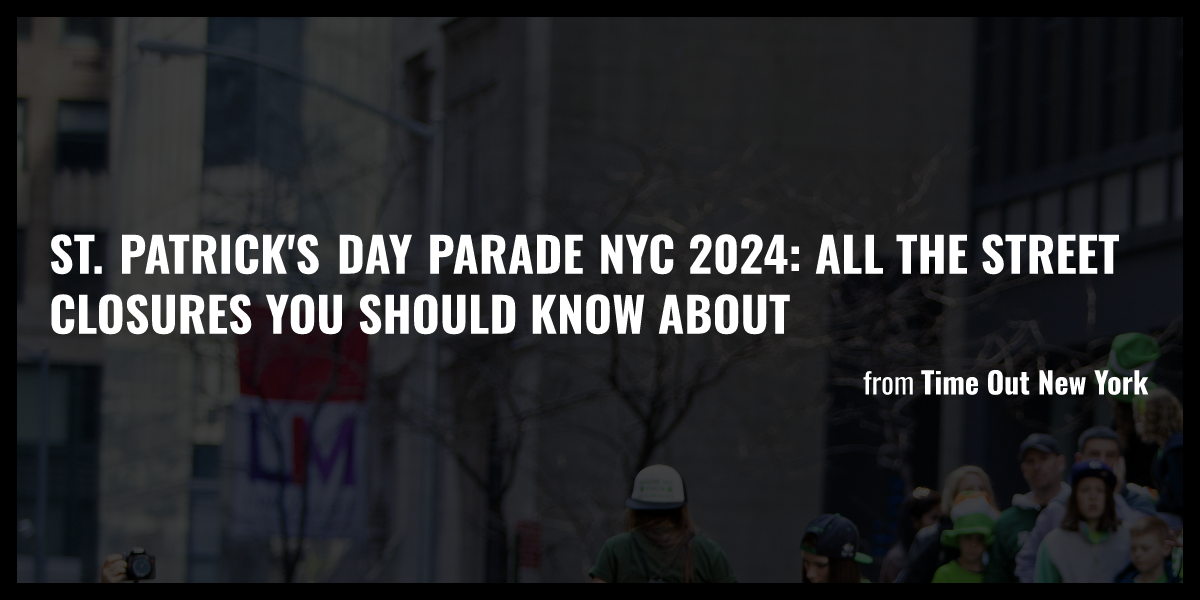 St. Patrick's Day Parade NYC 2024 All the street closures you should