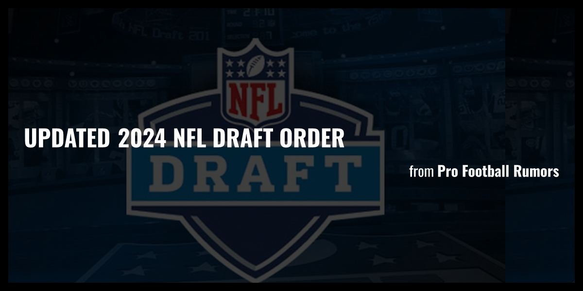 Updated 2024 NFL Draft Order - Briefly