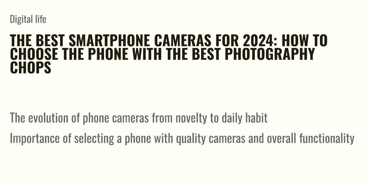 The best smartphone cameras for 2024 How to choose the phone with the