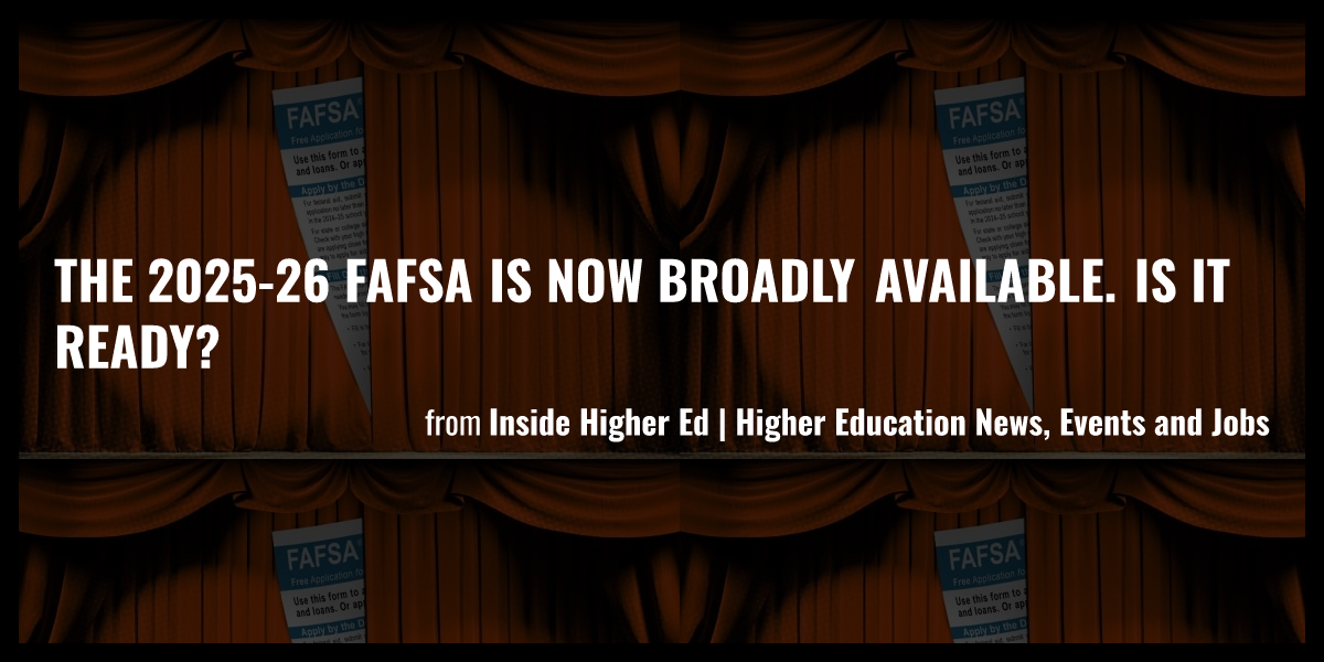 The 202526 FAFSA is now broadly available. Is it ready? Briefly