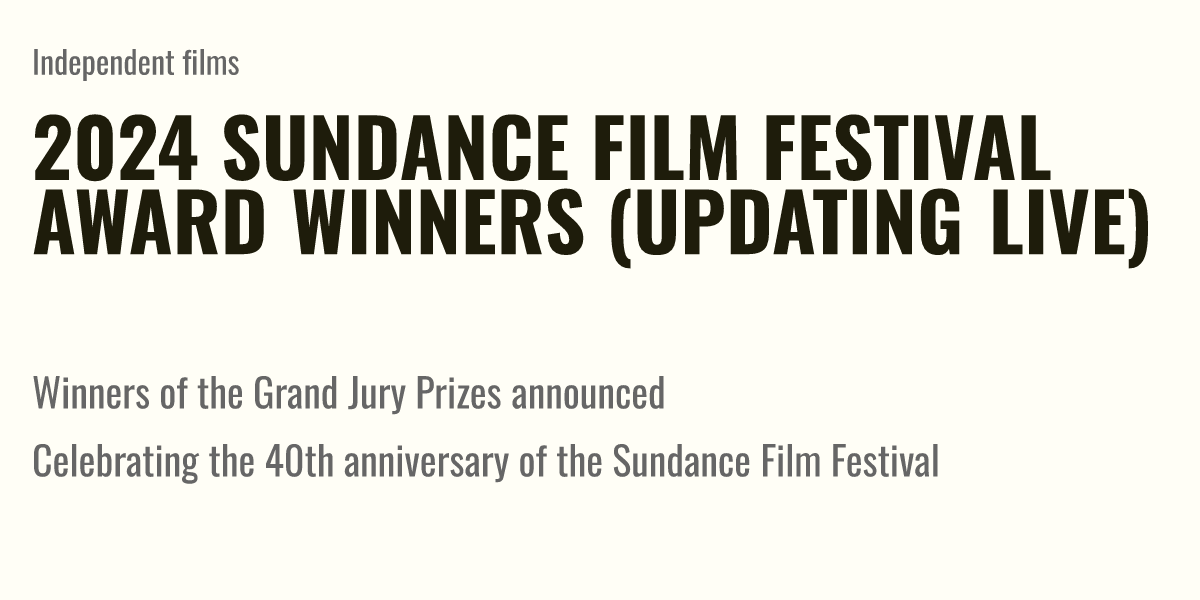 2024 Sundance Film Festival Award Winners (Updating Live) Briefly