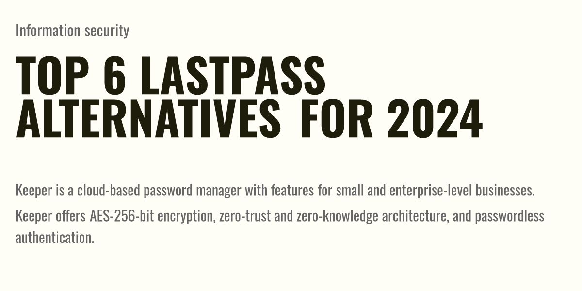 Top 6 LastPass Alternatives for 2024 Briefly