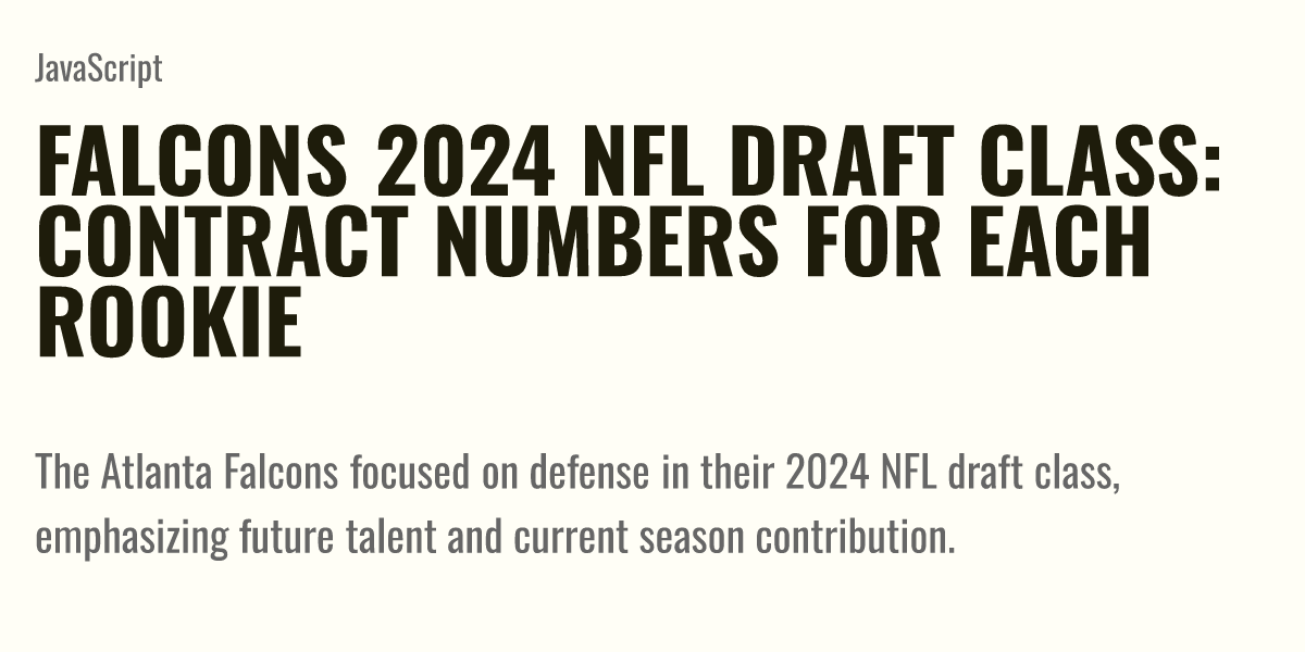 Falcons 2024 NFL draft class Contract numbers for each rookie Briefly