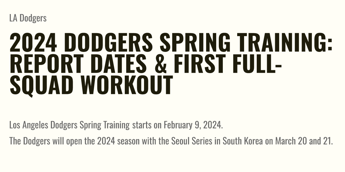 2024 Dodgers Spring Training Report Dates & First FullSquad Workout