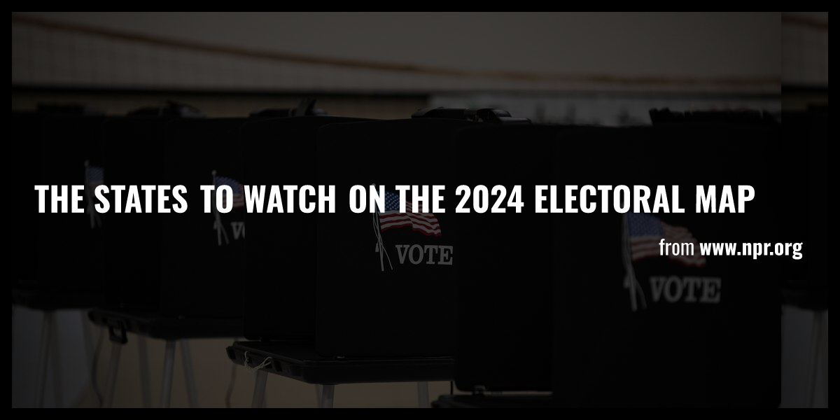 The states to watch on the 2024 electoral map - Briefly