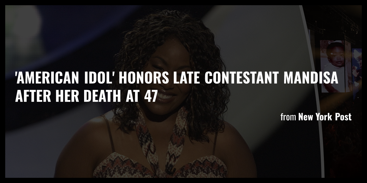 'American Idol' Honors Late Contestant Mandisa After Her Death At 47 ...