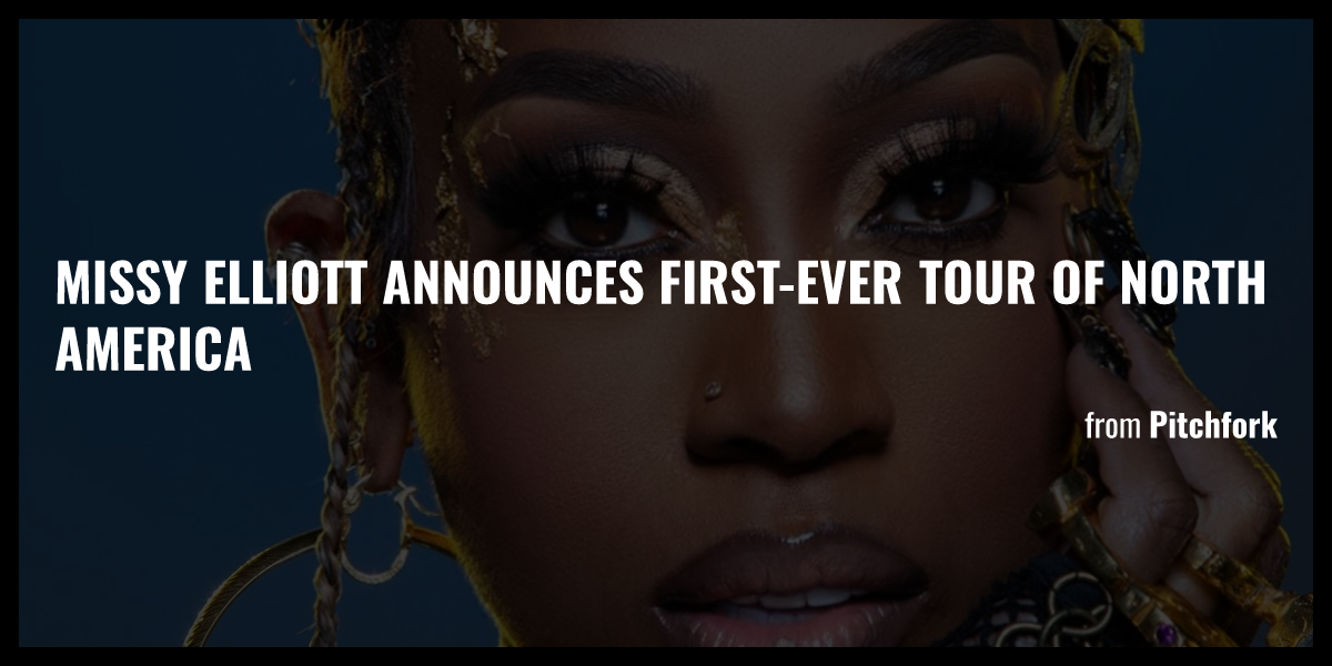 Missy Elliott Announces First-Ever Tour of North America - Briefly