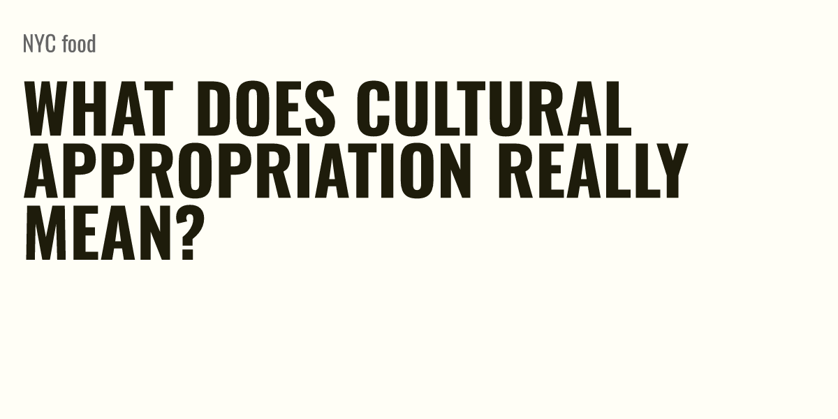 What Does Cultural Appropriation Really Mean Briefly 