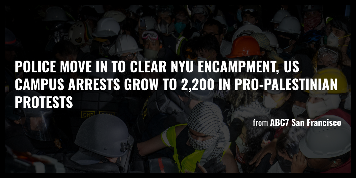 Police Move In To Clear NYU Encampment, US Campus Arrests Grow To 2,200 ...