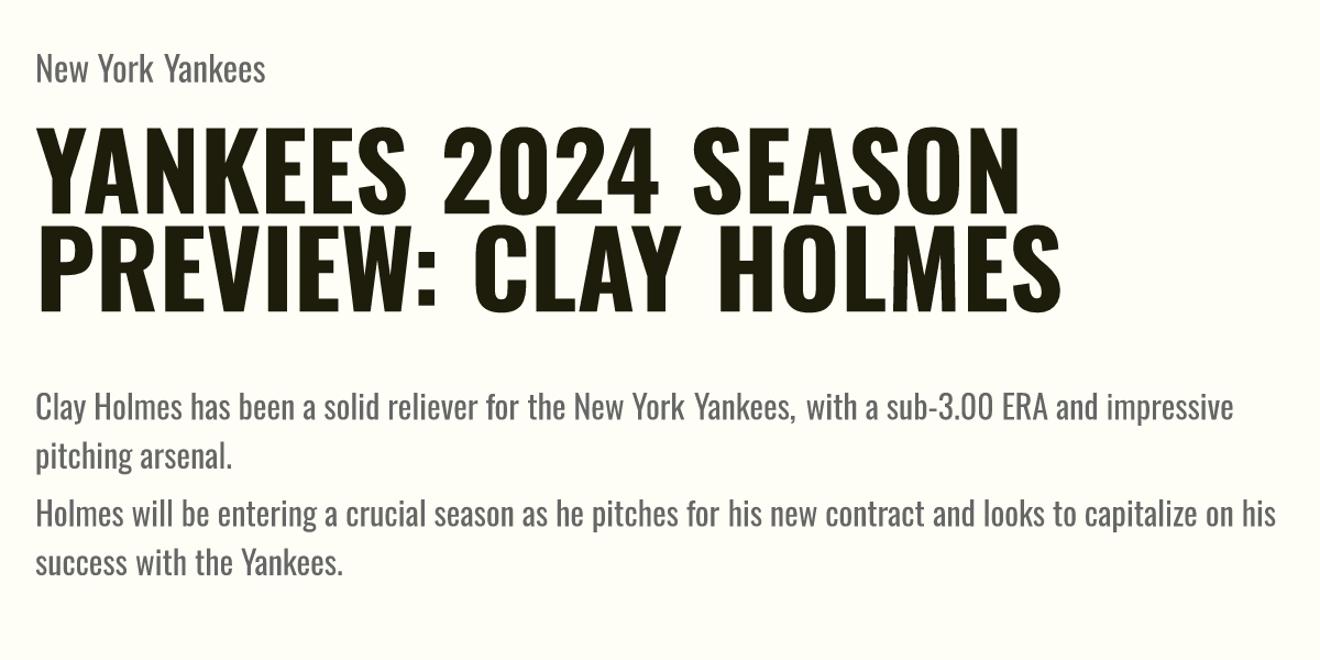 Yankees 2024 Season Preview Clay Holmes Briefly