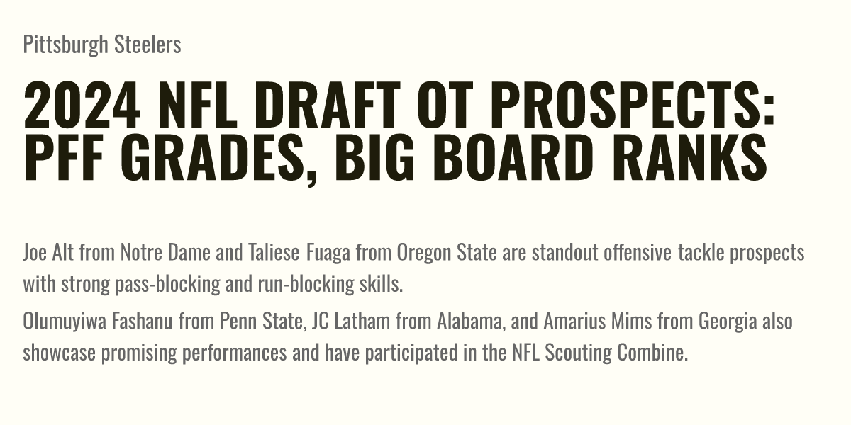 2024 NFL Draft OT Prospects PFF Grades, Big Board Ranks Briefly