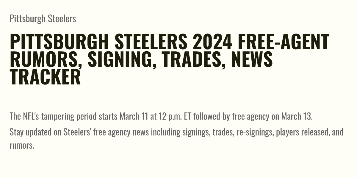 Pittsburgh Steelers 2024 freeagent rumors, signing, trades, news