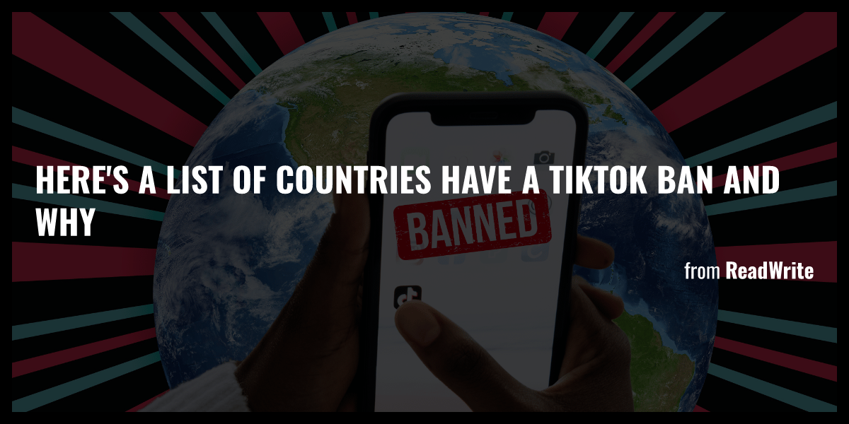 Here's A List Of Countries Have A TikTok Ban And Why - Briefly