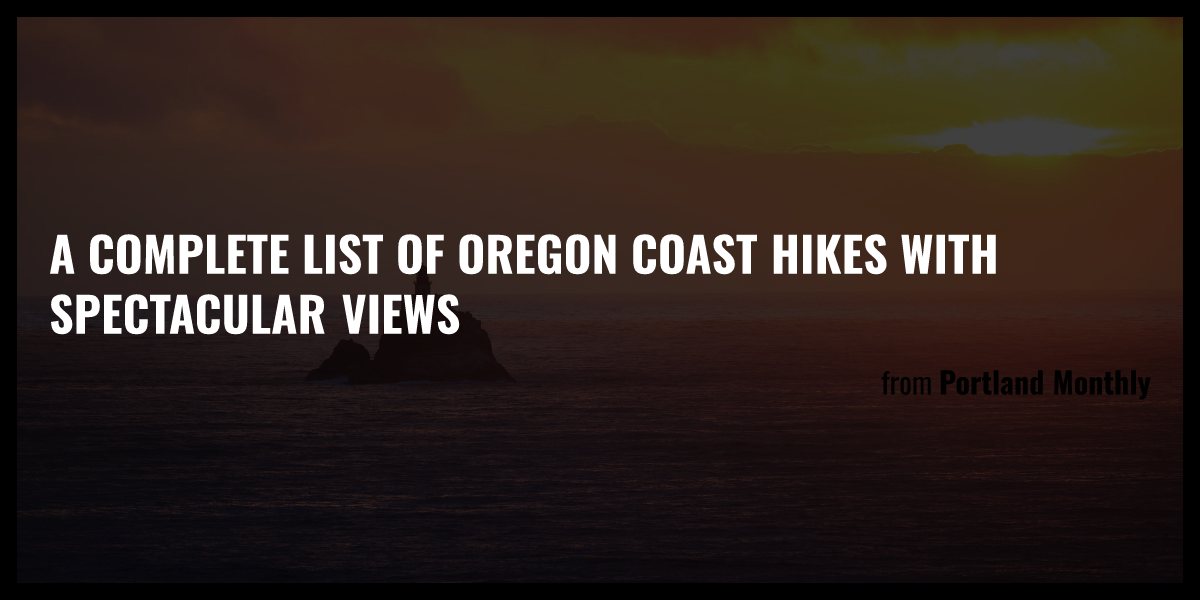 A Complete List of Oregon Coast Hikes with Spectacular Views - Briefly