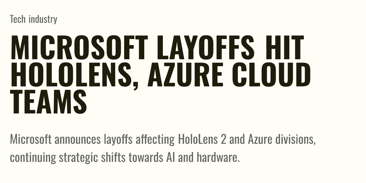 Microsoft layoffs hit HoloLens, Azure cloud teams Briefly