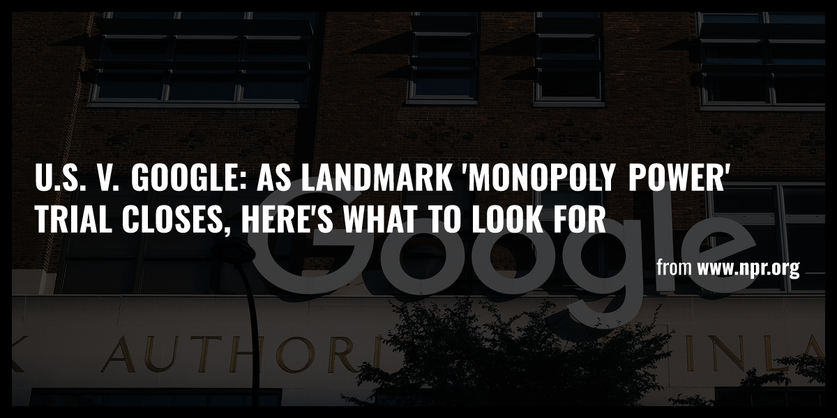 U.S. V. Google: As Landmark 'monopoly Power' Trial Closes, Here's What ...