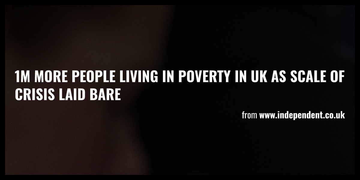 1m More People Living In Poverty In UK As Scale Of Crisis Laid Bare ...