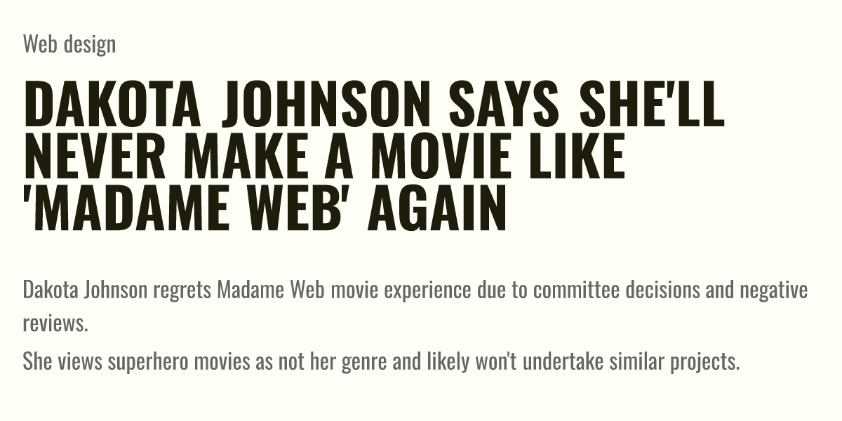 Dakota Johnson Says Shell Never Make A Movie Like Madame Web Again Briefly 